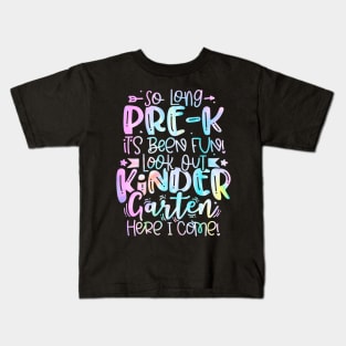 So Long Pre k It Is Been Fun Look Out Kindergarten Here I Come Kids T-Shirt